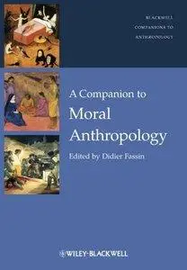 A Companion to Moral Anthropology (Repost)