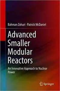 Advanced Smaller Modular Reactors: An Innovative Approach to Nuclear Power