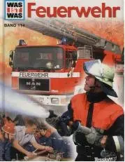 Was ist was?, Bd. 114, Feuerwehr