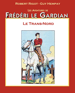 Frédéri Le Gardian - Tome 10 - Le Trans-Nord