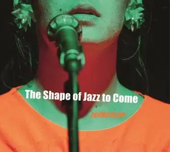 zeitkratzer & Mariam Wallentin - The Shape of Jazz to Come (2020) [Official Digital Download 24/48]