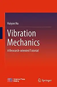 Vibration Mechanics: A Research-oriented Tutorial