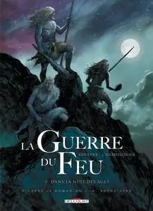 La guerre du Feu (Roudier) - Tome 1 - Dans la nuit des âges