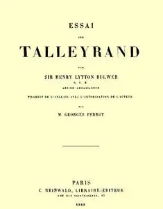 «Essai sur Talleyrand» by Baron Henry Lytton Bulwer Dalling, Bulwer