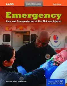 Emergency Care and Transportation of the Sick and Injured, 10th Edition (Repost)