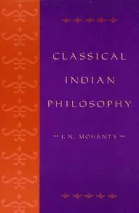 Classical Indian Philosophy: An Introductory Text