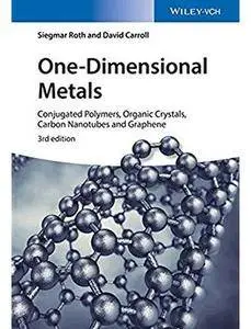 One-Dimensional Metals: Conjugated Polymers, Organic Crystals, Carbon Nanotubes and Graphene (3rd edition) [Repost]