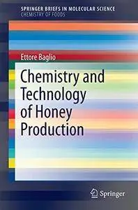 Chemistry and Technology of Honey Production (SpringerBriefs in Molecular Science)
