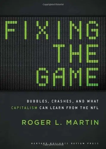 Fixing the Game: Bubbles, Crashes, and What Capitalism Can Learn from the NFL