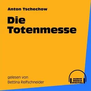 «Die Totenmesse» by Anton Tschechow