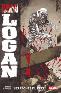 Dead Man Logan - Tome 1 - Les Péchés du Père