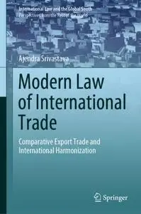 Modern Law of International Trade: Comparative Export Trade and International Harmonization