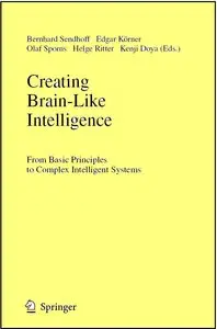 Creating Brain-Like Intelligence: From Basic Principles to Complex Intelligent Systems