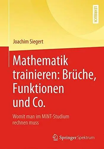 Mathematik trainieren: Brüche, Funktionen und Co.