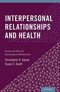 Interpersonal Relationships and Health: Social and Clinical Psychological Mechanisms