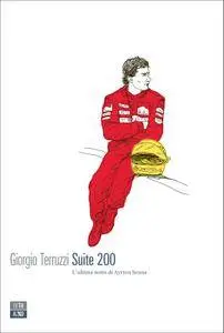 Giorgio Terruzzi - Suite 200. L'ultima notte di Ayrton Senna (Repost)