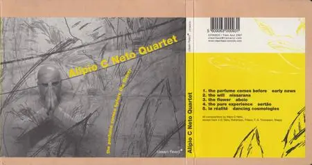 Alipio C. Neto Quartet - The Perfume Comes Before The Flower (2007)