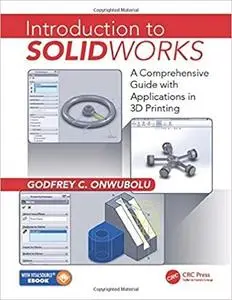 Introduction to SolidWorks: A Comprehensive Guide with Applications in 3D Printing [Repost]