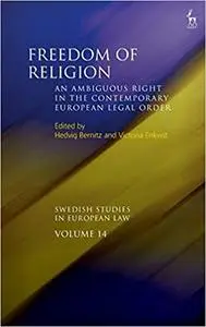 Freedom of Religion: An Ambiguous Right in the Contemporary European Legal Order