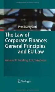 The Law of Corporate Finance: General Principles and EU Law: Volume III: Funding, Exit, Takeovers [Repost]