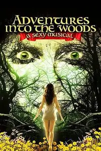 Adventures Into the Woods: A Sexy Musical (2012)