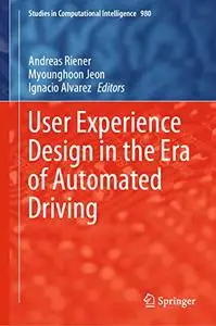 User Experience Design in the Era of Automated Driving