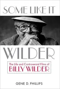 «Some Like It Wilder» by Gene D.Phillips