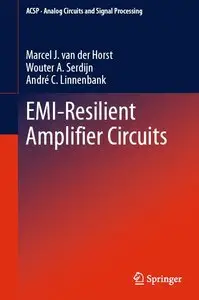 EMI-Resilient Amplifier Circuits (Analog Circuits and Signal Processing) (repost)