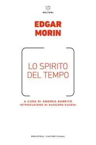 Edgard Morin - Lo spirito del tempo