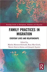 Family Practices in Migration: Everyday Lives and Relationships