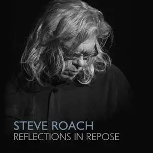 Steve Roach - Reflections in Repose (2024) [Official Digital Download 24/96]