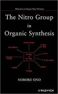 The Nitro Group in Organic Synthesis (Repost)