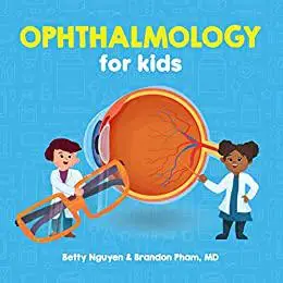 Ophthalmology for Kids (Medical School for Kids)