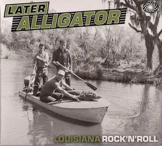 Later Alligator: Lousiana Rock'n'Roll (2012)