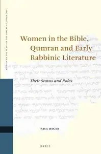 Women in the Bible, Qumran and Early Rabbinic Literature: Their Status and Roles (Repost)