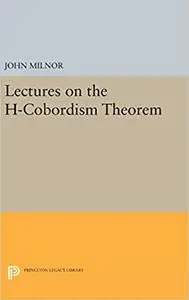 Lectures on the H-Cobordism Theorem