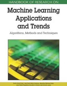 Handbook Of Research On Machine Learning Applications and Trends: Algorithms, Methods and Techniques (2 Volumes) (repost)