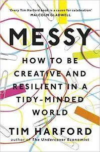 Messy: The Power of Disorder to Transform Our Lives [Repost]