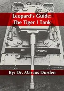 Leopard's Guide: The Tiger I Tank (Repost)