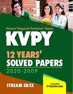 KVPY 12 Years Solved Papers 2020-2009 Stream SB/SX