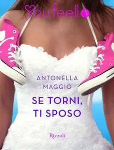 Antonella Maggio - Se torni ti sposo