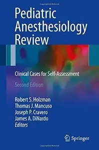 Pediatric Anesthesiology Review: Clinical Cases for Self-Assessment