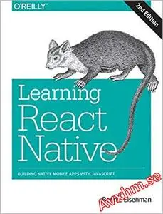 Learning React Native: Building Native Mobile Apps with JavaScript