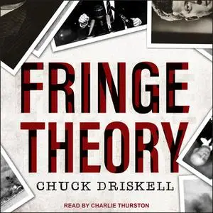 «Fringe Theory» by Chuck Driskell
