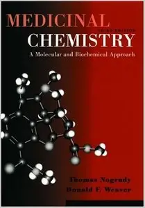Medicinal Chemistry: A Molecular and Biochemical Approach by Thomas Nogrady