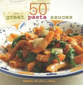 50 Great Pasta Sauces