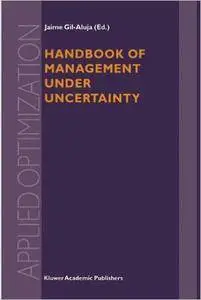 Handbook of Management under Uncertainty