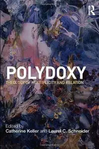 Polydoxy: Theology of Multiplicity and Relation (repost)