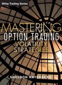 Mastering Option Trading Volatility Strategies with Sheldon Natenberg [DVD]