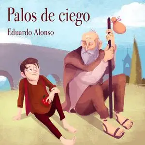 «Palos de ciego» by Eduardo Alonso